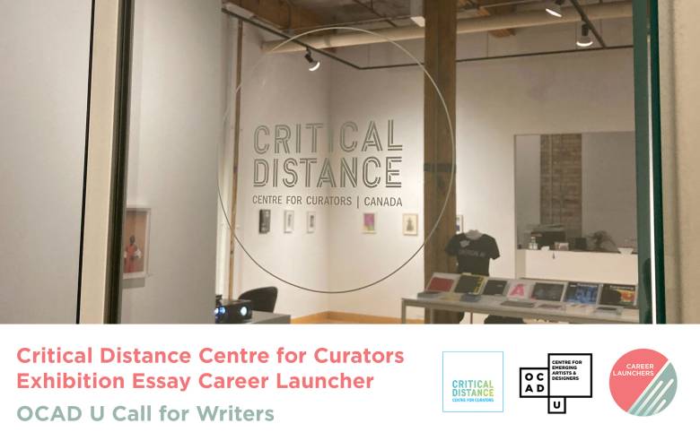 The image shows a room with a desk and a sign on the window that reads "Critical Distance Centre for Curators | Canada". White banner on the bottom with pink and green text: "Critical Distance Centre for Curators Exhibition Essay Career Launcher OCAD U Call for Writers". CDCC, OCAD U CEAD and Career Launchers logo on bottom right.