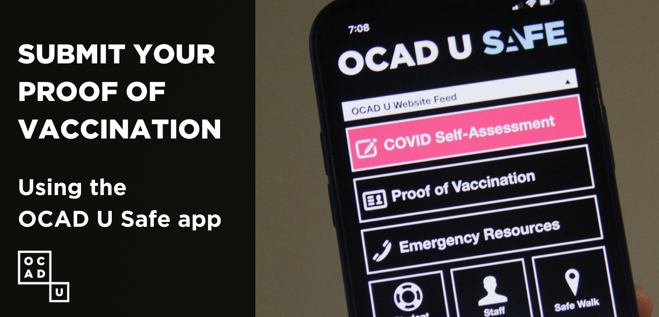 Submit your Proof of Vaccination using the OCAD U Safe App
