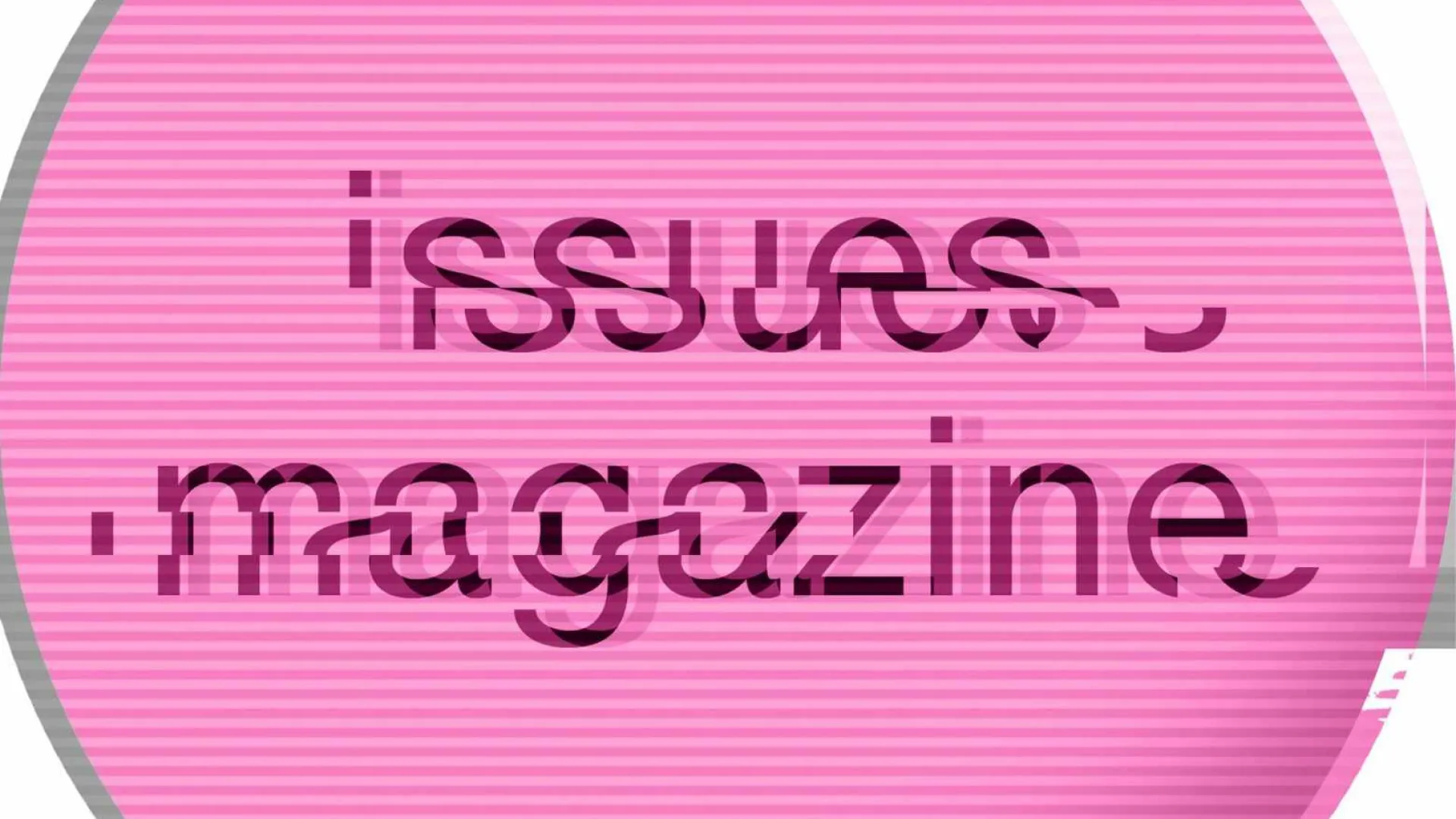 pink circle with issues magazine written on it in a distorted effect