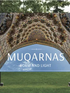 Muqarnas - Form and Light