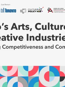 Wording on the image says, Ontario's Arts, Culture, and Creative Industries, Strengthening Competitiveness and Communities, with read the brief underneath. A series of logos appear at the top from the partner organizations