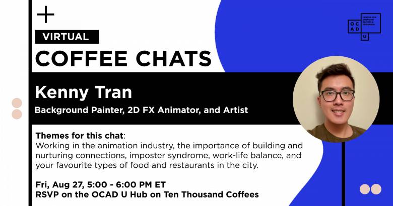  Image Description 1: Blue, white and black graphic with blue wavy shapes and illustration of person with coffee sitting in front of laptop in bottom left corner. Photo of Kenny Tran in circle. Text "Virtual Coffee Chats, Discussing the Creative Industry. Kenny Tran, Background Painter, 2D FX Animator, and Artist.. Themes for this chat: Working in the animation industry, the importance of building and nurturing connections, imposter syndrome, work-life balance, and your favourite types of food and restauran