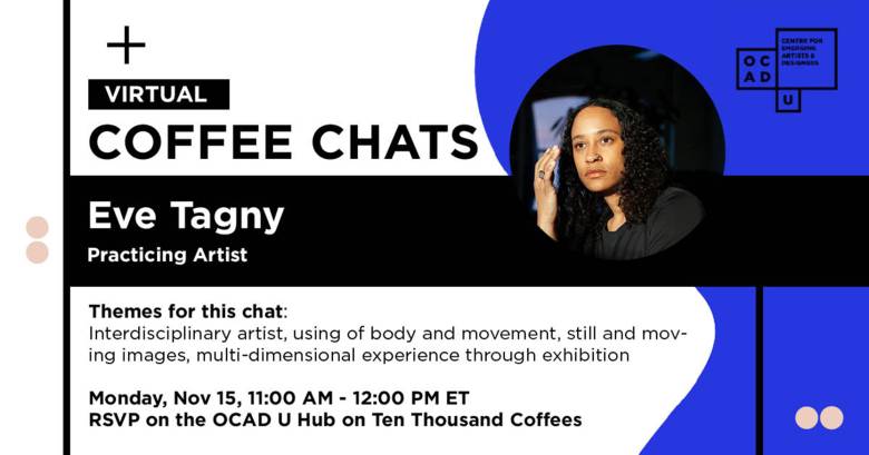  Virtual Coffee Chats with Eve Tagny, practicing artist. Monday Nov 15th from 11:00am to 12:00pm. RSVP on Ten Thousand Coffees