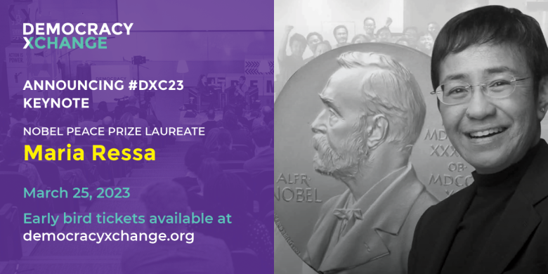 At left, text appears on purple background of a photo of a group of people: DemocracyXChange, announcing #DXC23 keynote, Nobel Peace Prize Laureate Maria Rossa, March 25, 2023, early bird tickets available at democracyxchange.org. At right is a photo of Maria Ressa, wearing glasses and a dark turtleneck with the Nobel Peace Prize in the background