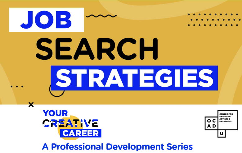 Yellow background with black line and dots. Text: "Job Search Strategies". White banner at bottom with text in foreground: "YOUR CREATIVE CAREER A Professional Development Series". OCAD U CEAD logo on bottom right.