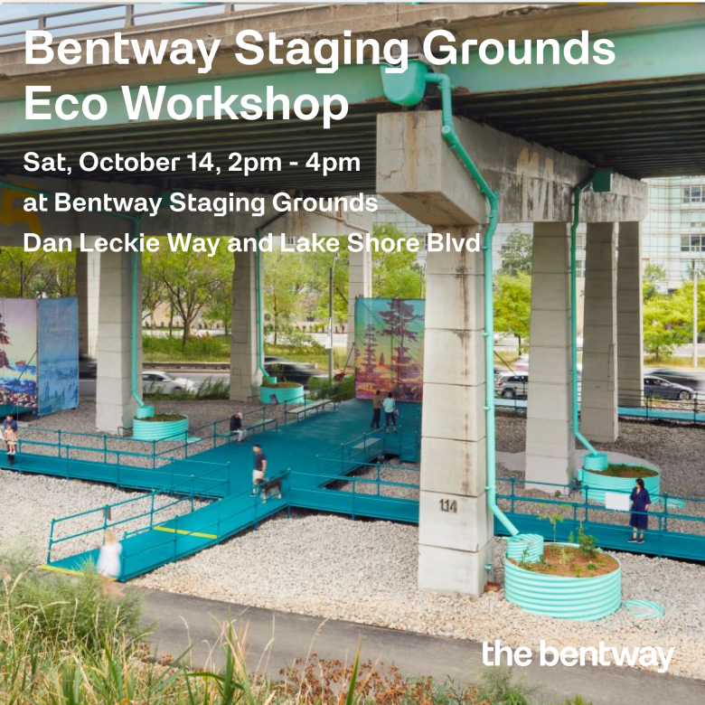 Bentway Staging Grounds: EcoWorkshop poster