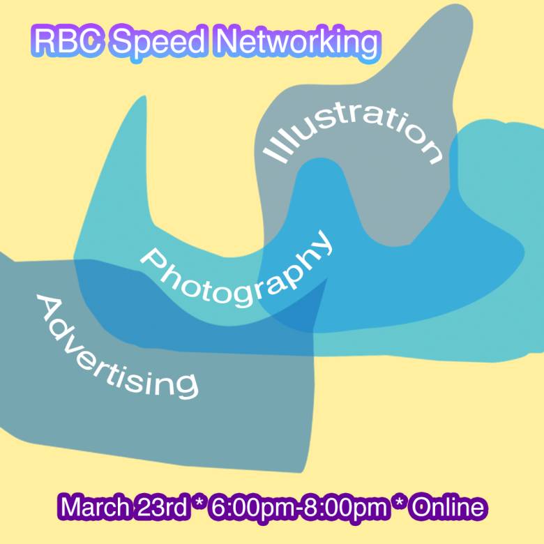Yellow background with blue shapes overlapping, with text reading: RBC Speed Networking Event. Advertising, Photography, Illustration. March 23rd, 6-8pm, online". 
