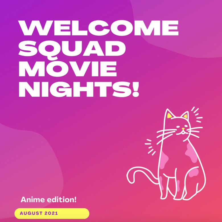 Welcome Squad Movie Nights! Anime Edition August 2021