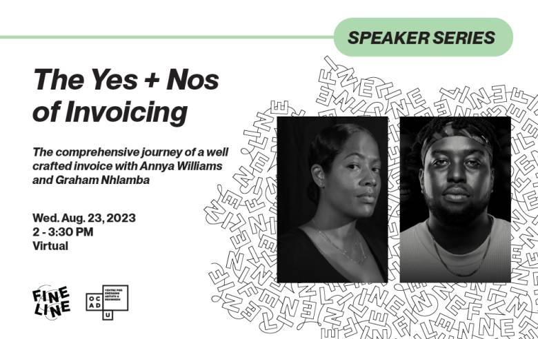 white background with black outlined text pattern in right foreground. Black and white image of Anya Williams and Graham Nhlamba on right side. Black text on left: "The Yes + Nos of Invoicing The comprehensive journey of a well crafted invoice with Anya Williams and Graham Nhlamba Wed. Aug. 23, 2023 2-3:30 PM Virtual". OCAD U CEAD and Fineline logo at bottom left.