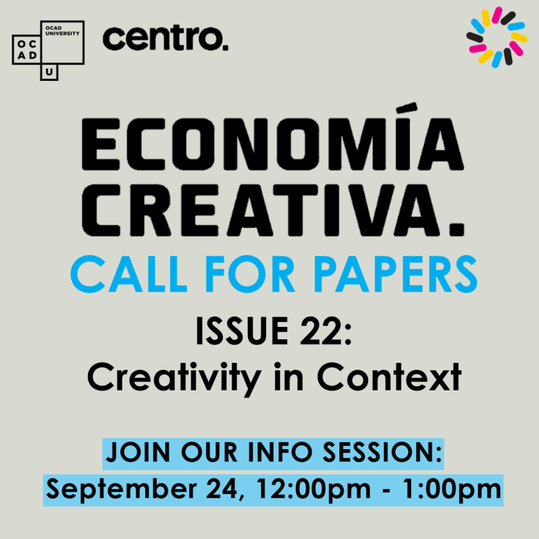 image reads: Economia Creativa - Call for papers. Issue 22: Creativity in Context. Join our info Session: September 24, 12pm-1pm EDT