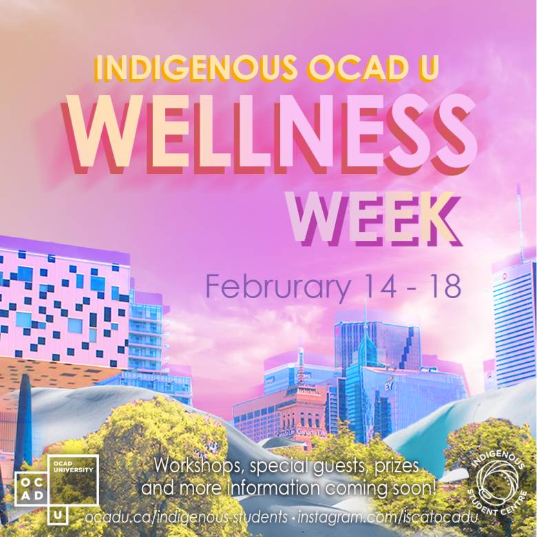 Indigenous OCAD U Wellness Week OCAD University