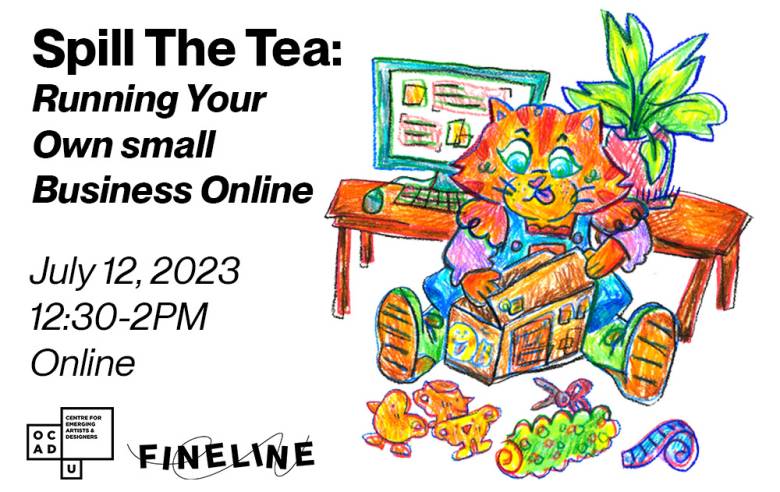 White background with illustration of a cat building something on the right. Black text: "Spill The Tea: Running Your Own small Business Online July 12, 2023 12:30-2PM Online". OCADU CEAD and Fineline logo at the bottom left.