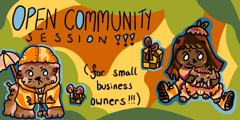 Green, yellow and orange background with illustration on top. Text: "Open Community Session!!! (for small business owners!!!)".