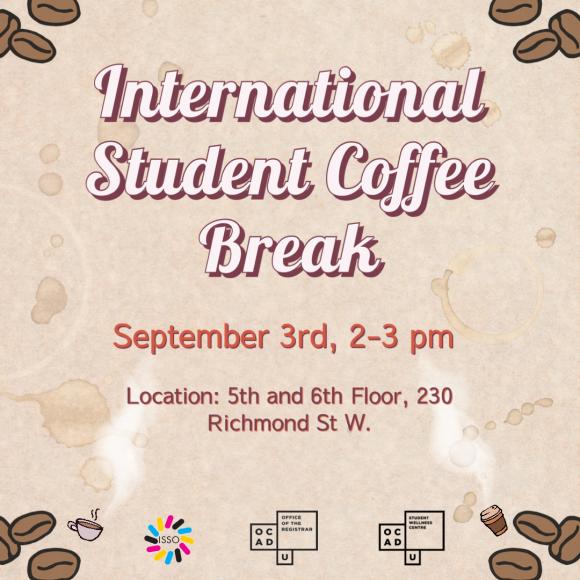 A graphic promoting an Orientation activity called 'International Student Coffee Break.' The title is displayed in large, bold letters. The event date, 'September 3rd, 2–3 pm,' is written below in red font. The location is listed as '5th and 6th Floor, 230 Richmond St W.' The background features coffee stains and coffee beans, along with small icons of coffee cups. Logos at the bottom represent the International Student Support Office, the Office of the Registrar, and the Student Wellness Centre.