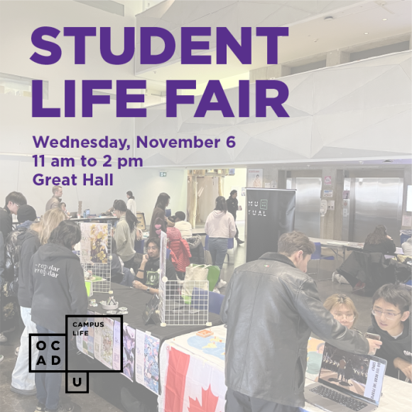 Image description: graphic features a photo from a past Fair featuring students connecting and engaging. Text as found above. The OCAD U Campus Life logo is in the lower-left corner. 